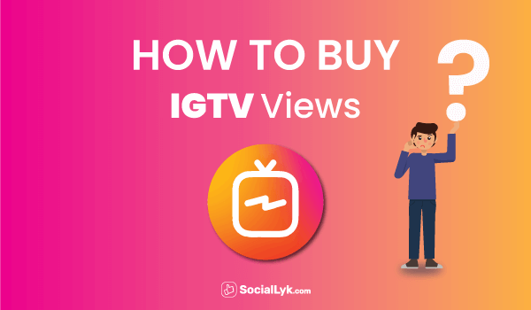 How to Buy IGTV Views?