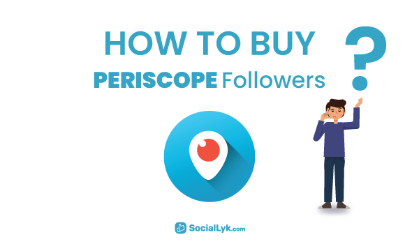 How to Buy Periscope Followers?