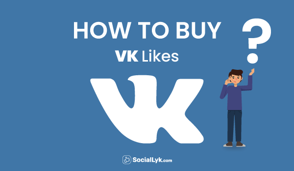How to Buy VK Likes?